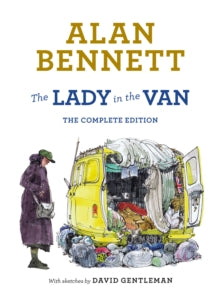 The Lady in the Van: The Complete Edition - Alan Bennett; Alan Bennett (Hardback) 05-11-2015 