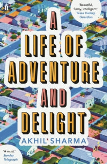 A Life of Adventure and Delight - Akhil Sharma (Paperback) 02-08-2018 