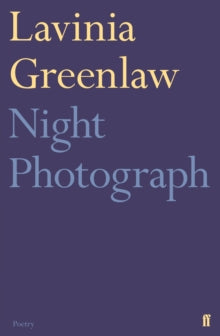 Night Photograph - Lavinia Greenlaw (Paperback) 18-02-2016 