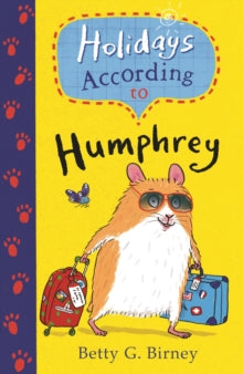 Humphrey the Hamster  Holidays According to Humphrey - Betty G. Birney; Jason Chapman (Paperback) 07-Jul-16 