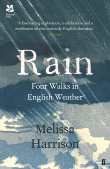 Rain: Four Walks in English Weather - Melissa Harrison (Paperback) 02-03-2017 