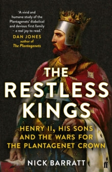 The Restless Kings: Henry II, His Sons and the Wars for the Plantagenet Crown - Nick Barratt (Paperback) 06-06-2019 