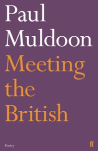 Meeting the British - Paul Muldoon (Paperback) 06-Jun-19 