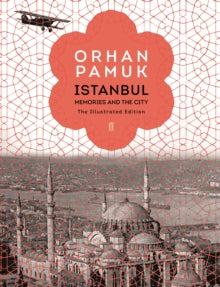 Istanbul: Memories and the City (The Illustrated Edition) - Orhan Pamuk (Hardback) 05-10-2017 