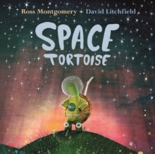 Space Tortoise - Ross Montgomery; David Litchfield (Paperback) 03-05-2018 
