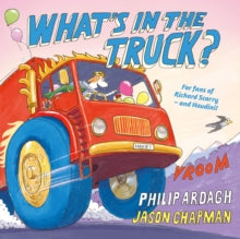 What's in the Truck? - Philip Ardagh; Jason Chapman (Paperback) 05-11-2020 