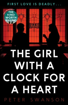 The Girl With A Clock For A Heart - Peter Swanson (Paperback) 02-06-2016 