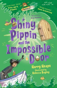 Shiny Pippin  Shiny Pippin and the Impossible Door - Harry Heape; Rebecca Bagley (Paperback) 04-07-2019 