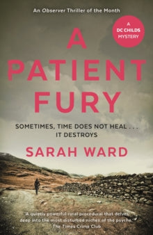 DC Childs mystery  A Patient Fury - Sarah Ward (Paperback) 05-07-2018 
