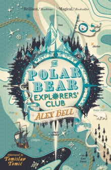 The Explorers' Clubs  The Polar Bear Explorers' Club - Alex Bell; Tomislav Tomic (Paperback) 02-11-2017 