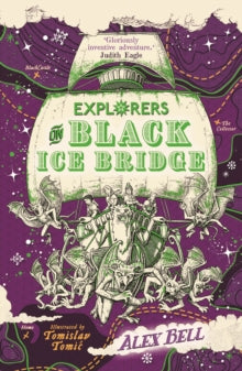 The Explorers' Clubs  Explorers on Black Ice Bridge - Alex Bell; Tomislav Tomic (Paperback) 07-11-2019 