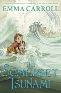 The Somerset Tsunami - Emma Carroll (Paperback) 03-10-2019 
