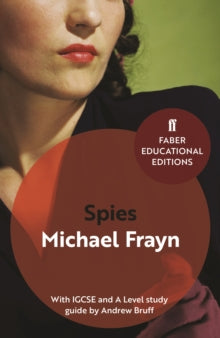 Faber Educational Editions  Spies: With IGCSE and A Level study guide - Michael Frayn; Andrew Bruff (Paperback) 20-04-2017 