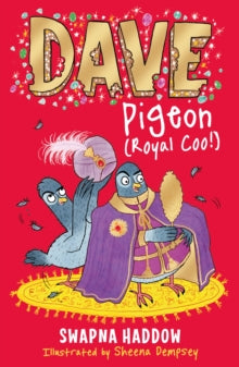 Dave Pigeon  Dave Pigeon (Royal Coo!) - Swapna Haddow; Sheena Dempsey (Paperback) 07-03-2019 