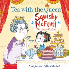 Squishy McFluff: Tea with the Queen - Pip Jones; Ella Okstad (Paperback) 04-04-2019 