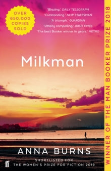 Milkman: WINNER OF THE MAN BOOKER PRIZE 2018 - Anna Burns (Paperback) 20-09-2018 Winner of Man Booker Prize 2018 (UK).