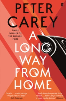 A Long Way From Home - Peter Carey (Paperback) 05-07-2018 