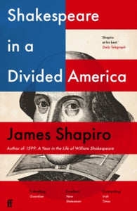 Shakespeare in a Divided America - James Shapiro (Paperback) 04-02-2021 