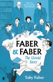 Faber & Faber: The Untold Story - Toby Faber (Paperback) 01-07-2021 