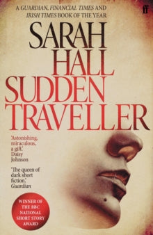 Sudden Traveller: Winner of the BBC National Short Story Award - Sarah Hall (Paperback) 15-10-2020 