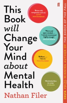 This Book Will Change Your Mind About Mental Health: A journey into the heartland of psychiatry - Nathan Filer (Paperback) 26-12-2019 