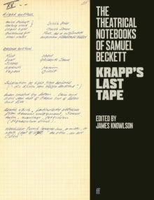 The Theatrical Notebooks of Samuel Beckett: Krapp's Last Tape - Samuel Beckett; Professor James Knowlson (Paperback) 05-Aug-21 