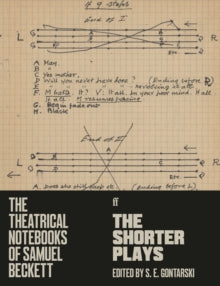 The Theatrical Notebooks of Samuel Beckett: The Shorter Plays - Samuel Beckett; Professor Stanley Gontarski (Paperback) 19-Aug-21 