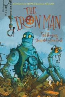 The Iron Man: Chris Mould Illustrated Edition - Ted Hughes; Chris Mould (Paperback) 05-11-2020 