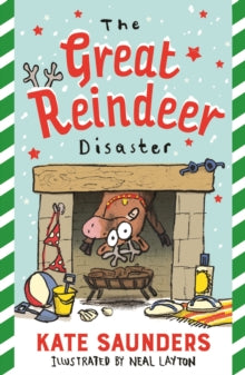 The Great Reindeer Disaster - Kate Saunders; Neal Layton (Paperback) 07-11-2019 