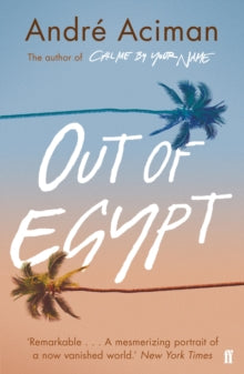 Out of Egypt - Andre Aciman (Paperback) 21-02-2019 