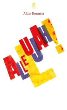 Allelujah! - Alan Bennett (Paperback) 19-07-2018 