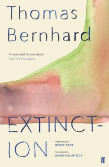Extinction - Thomas Bernhard (Paperback) 07-Mar-19 