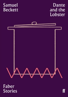 Faber Stories  Dante and the Lobster: Faber Stories - Samuel Beckett (Paperback) 03-Jan-19 