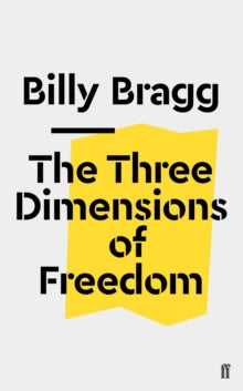 The Three Dimensions of Freedom - Billy  Bragg (Paperback) 02-05-2019 