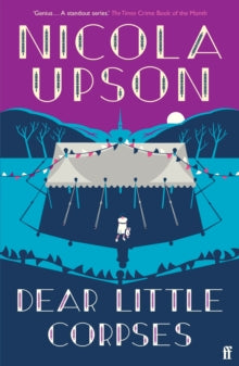 Dear Little Corpses: The Sunday Times Crime Book of the Month - Nicola Upson (Paperback) 27-04-2023 