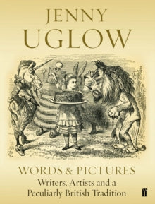 Words & Pictures: Writers, Artists and a Peculiarly British Tradition - Jenny Uglow; Jenny Uglow (Paperback) 04-07-2019 
