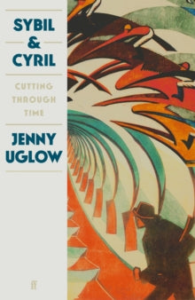 Sybil & Cyril: Cutting through Time - Jenny Uglow (Hardback) 04-11-2021 