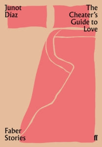 Faber Stories  The Cheater's Guide to Love: Faber Stories - Junot Diaz (Paperback) 17-10-2019 