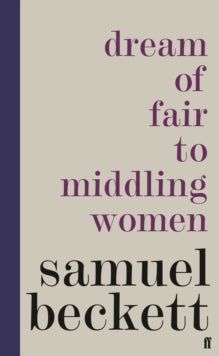 Dream of Fair to Middling Women - Samuel Beckett (Hardback) 02-Apr-20 