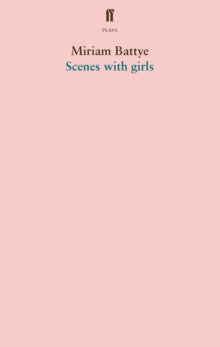 Scenes with girls - Miriam Battye (Paperback) 06-Feb-20 