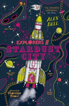 The Explorers' Clubs  Explorers at Stardust City - Alex Bell; Tomislav Tomic (Paperback) 03-11-2022 