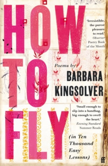How to Fly: (in Ten Thousand Easy Lessons) - Barbara Kingsolver (Paperback) 05-08-2021 
