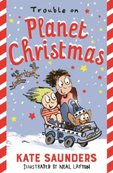 Trouble on Planet Christmas - Kate Saunders; Neal Layton (Paperback) 05-11-2020 