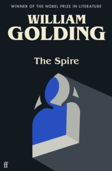The Spire: Introduced by Benjamin Myers - William Golding; Ben Myers (Guardian/Mojo/Bizarre) (Paperback) 07-10-2021 