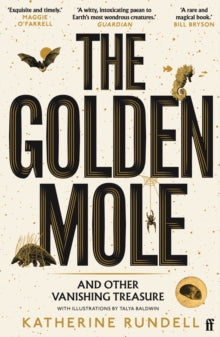 The Golden Mole: and Other Vanishing Treasure - Katherine Rundell; Talya Baldwin (Paperback) 02-11-2023 
