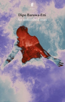 An unfinished man - Dipo Baruwa-Etti (Paperback) 17-Feb-22 