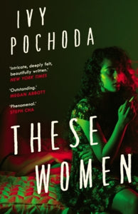 These Women: Sunday Times Book of the Month - Ivy Pochoda (Paperback) 05-11-2020 