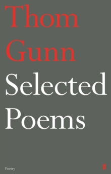 Selected Poems of Thom Gunn - Thom Gunn (Paperback) 18-03-2021 