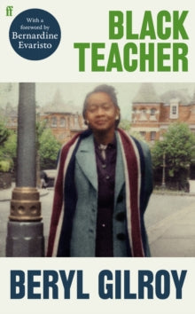 Black Teacher: 'An unsung heroine of Black British Literature' (Bernardine Evaristo) - Beryl Gilroy; Bernardine Evaristo (Hardback) 01-07-2021 