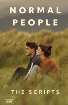 Normal People: The Scripts - Sally Rooney; Alice Birch; Mark O'Rowe (Hardback) 12-11-2020 
